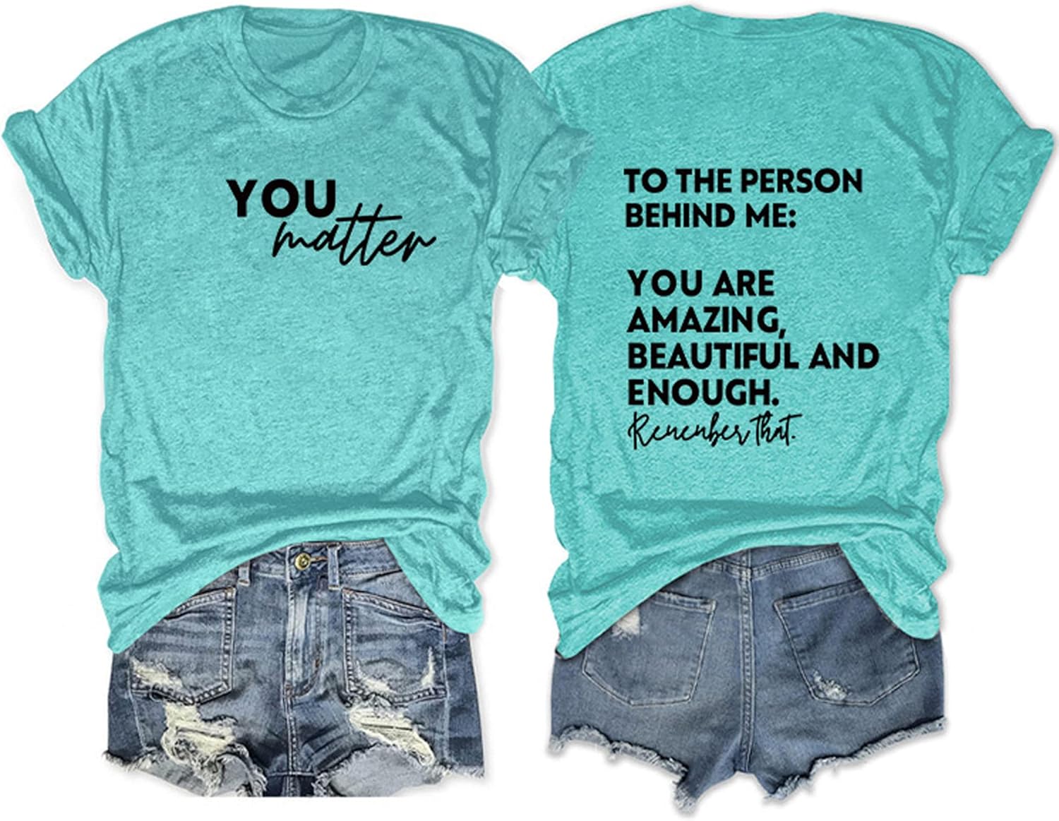 You Matter to The Person Behind Me Tshirt Women You are Amazing Beautiful and Enough Shirts Casual Tee Tops